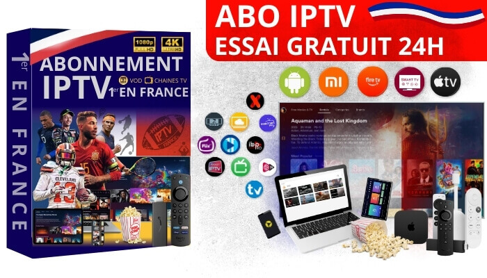 ESSAI IPTV 24H GRATUIT